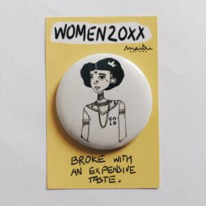 Broke but Gold Button Pin | Women20XX | Maitri Dalicha