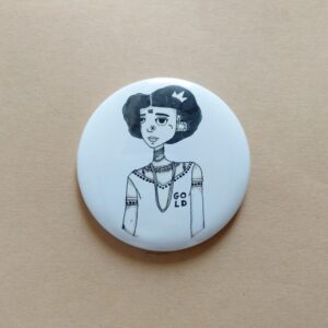 Broke but Gold Button Pin | Women20XX | Maitri Dalicha